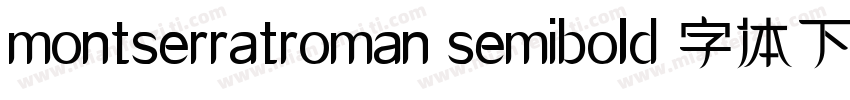 montserratroman semibold 字体下载字体转换